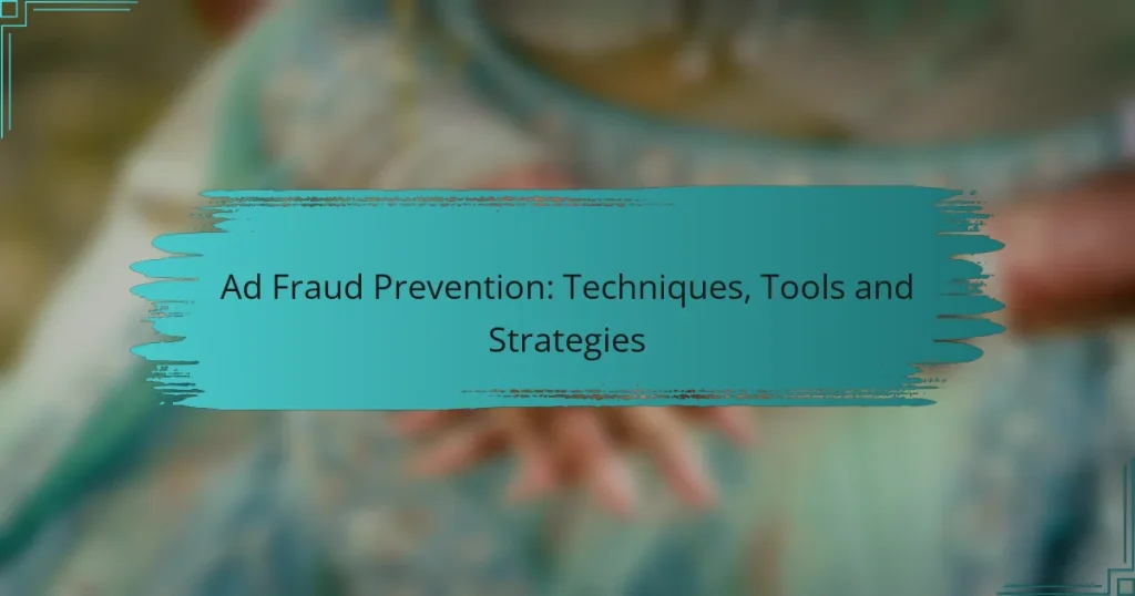 Ad Fraud Prevention: Techniques, Tools and Strategies