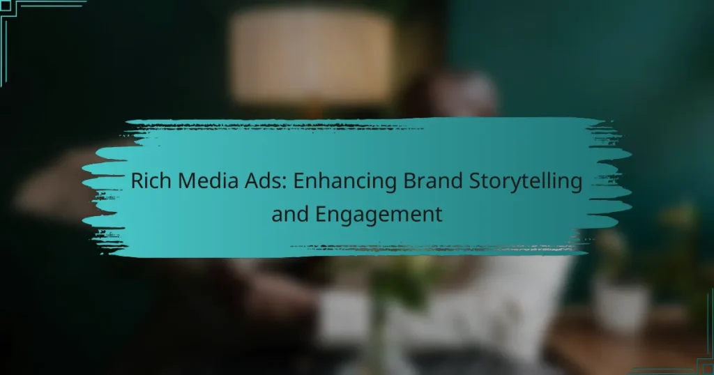 Rich Media Ads: Enhancing Brand Storytelling and Engagement