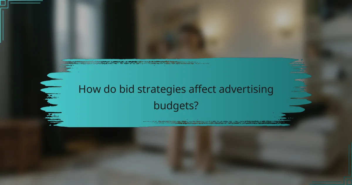 How do bid strategies affect advertising budgets?