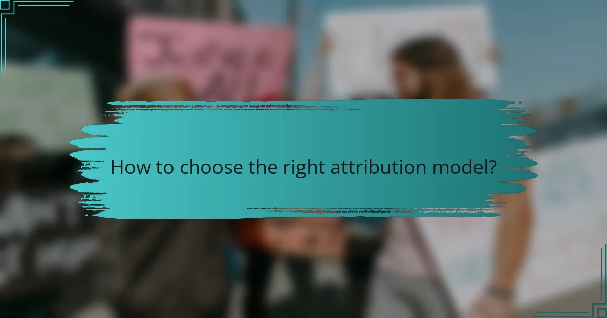 How to choose the right attribution model?
