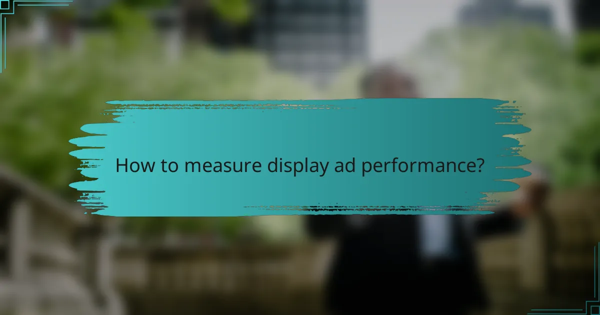 How to measure display ad performance?