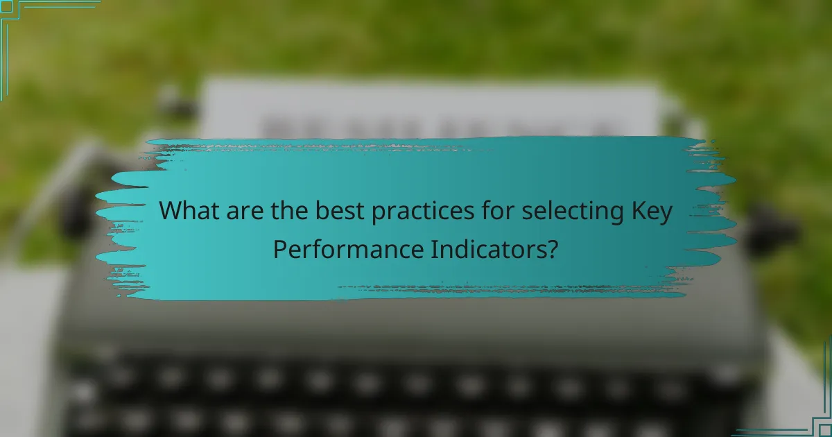 What are the best practices for selecting Key Performance Indicators?