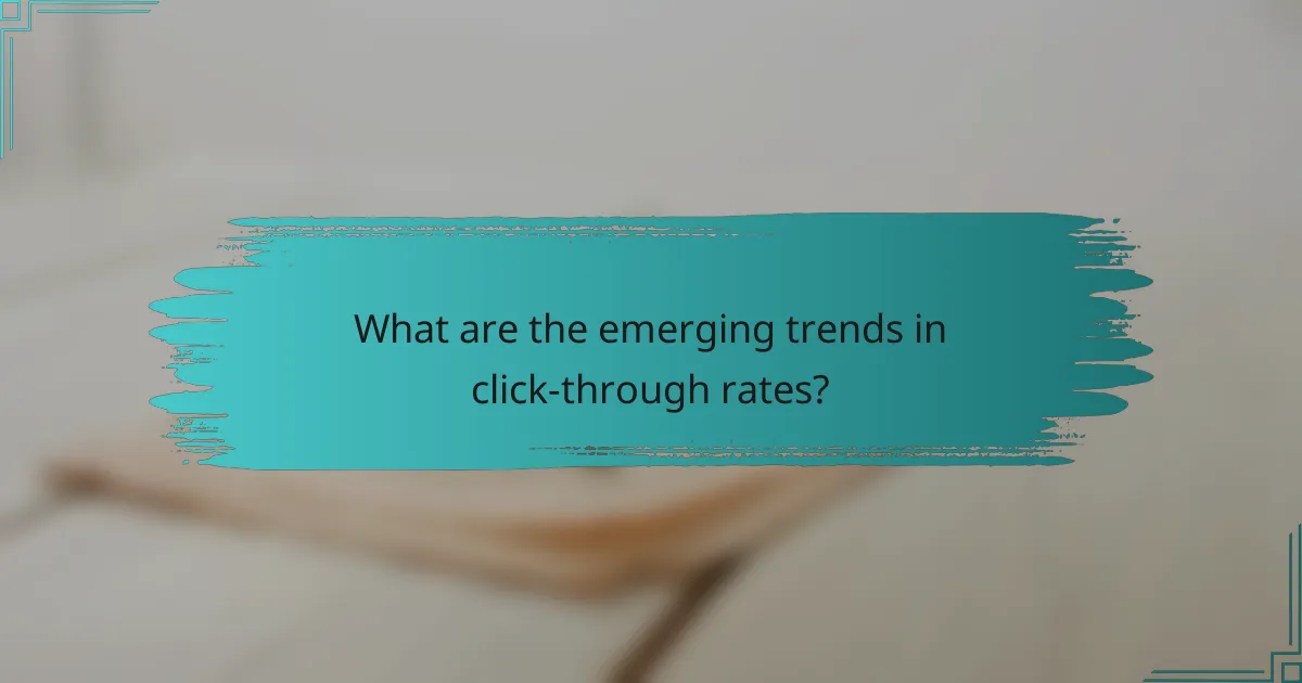What are the emerging trends in click-through rates?