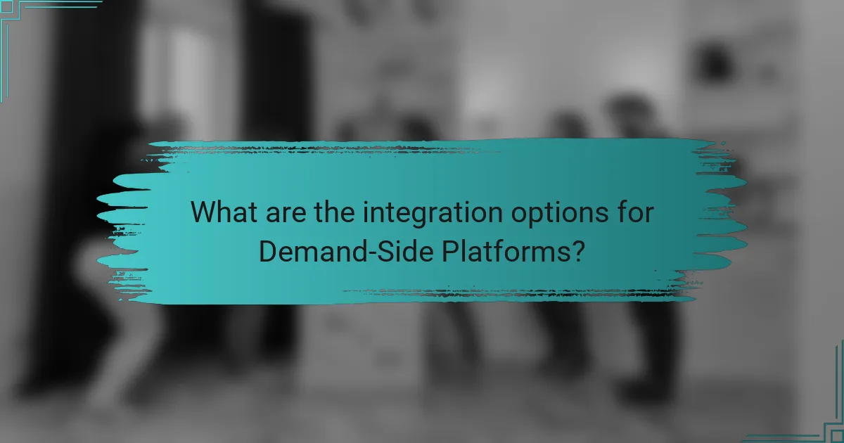 What are the integration options for Demand-Side Platforms?