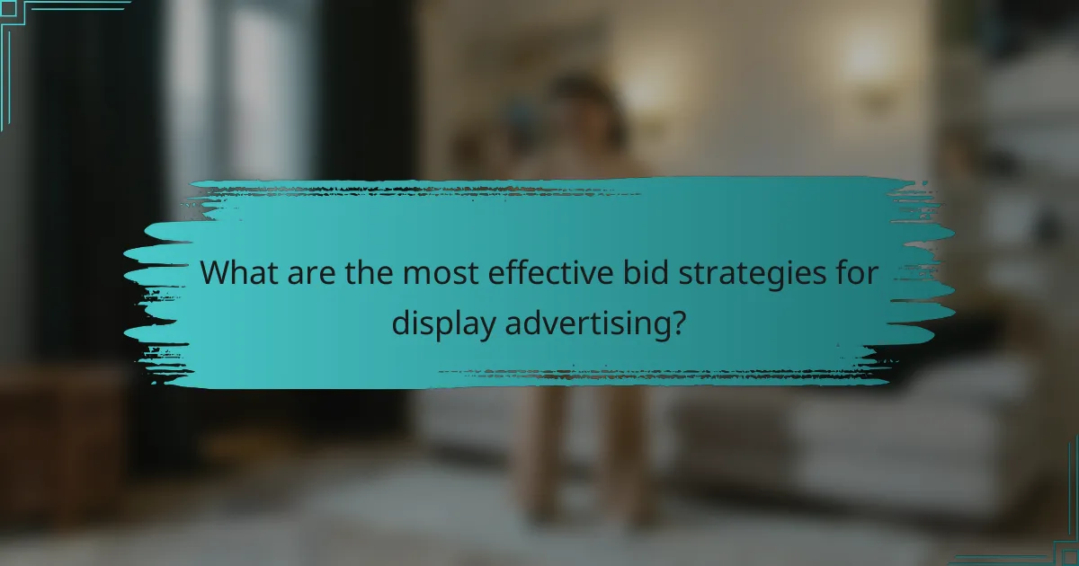 What are the most effective bid strategies for display advertising?