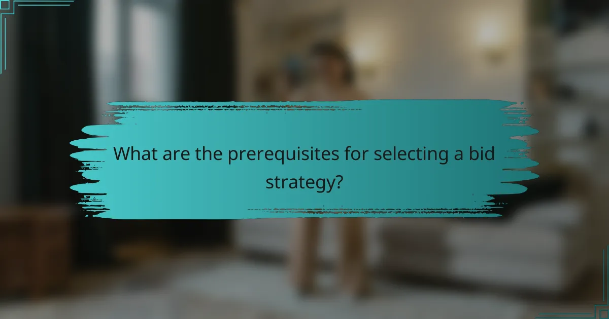 What are the prerequisites for selecting a bid strategy?