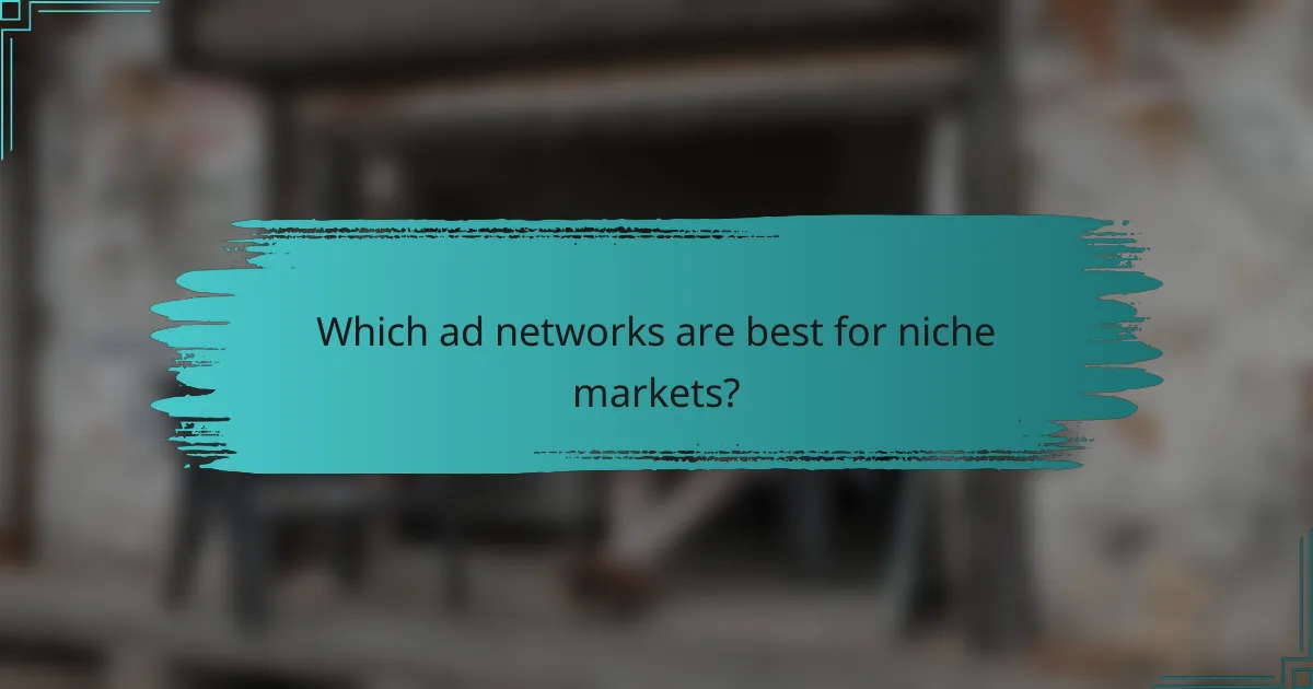 Which ad networks are best for niche markets?